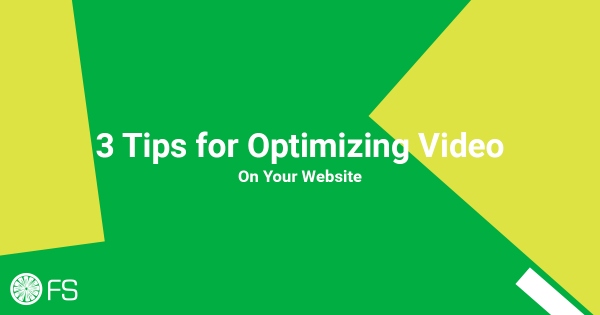 3 Tips for Optimizing Video on Your Website