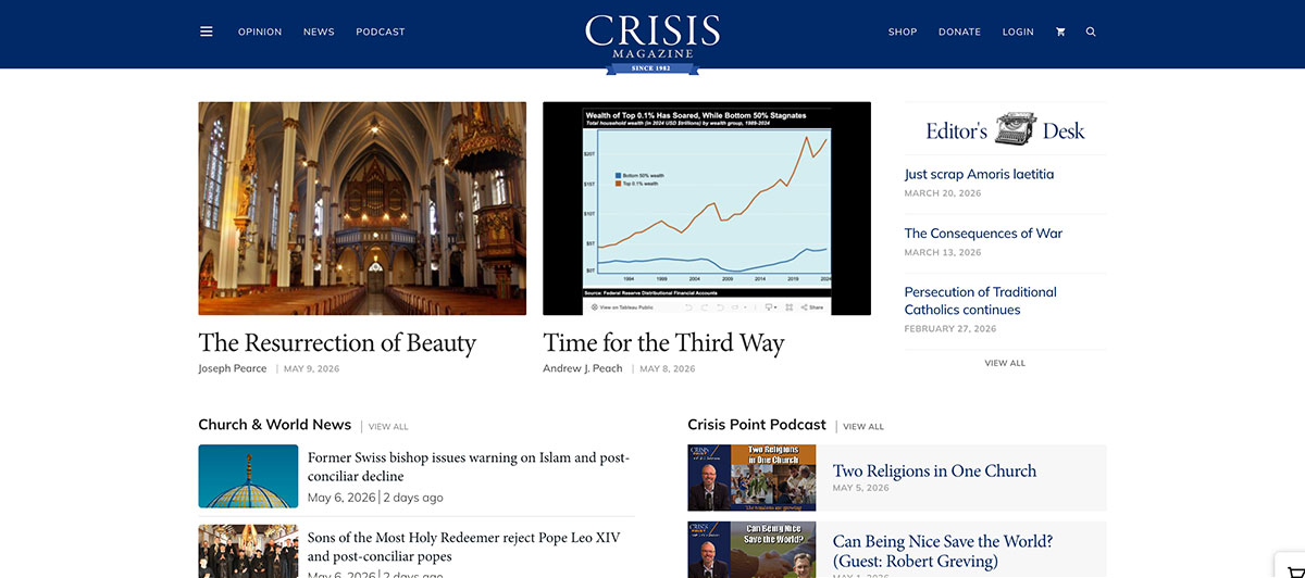 Crisis Magazine homepage: two large article thumbnails—'The Resurrection of Beauty' inside a church and 'Time for the Third Way' with a chart—plus an Editor's Desk list on the right.