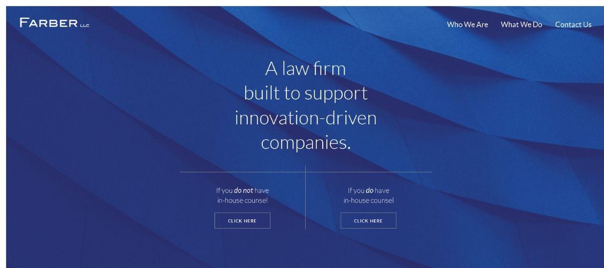 Blue geometric hero banner for Farber LLC: headline reads 'A law firm built to support innovation-driven companies' with a split CTA section below for clients without and with in-house counsel, each with a 'Click Here' button. Navigation links 'Who We Are', 'What We Do', 'Contact Us' appear top right.