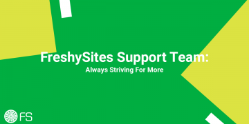 FreshySites support team: always striving for more