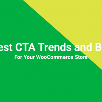The best CTA trends and buttons for your WooCommerce store