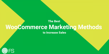 The Best WooCommerce Marketing Methods to Increase Sales